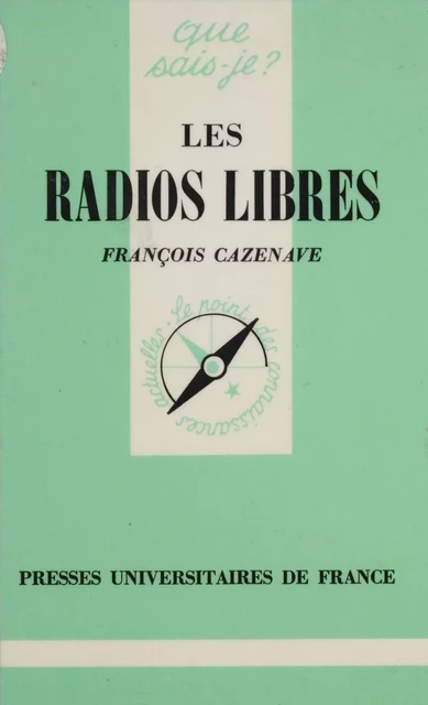 Les Radios libres - François Cazenave - Presses universitaires de France (réédition numérique FeniXX)