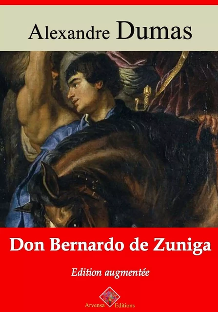 Don Bernardo de Zuniga – suivi d'annexes - Alexandre Dumas - Arvensa Editions