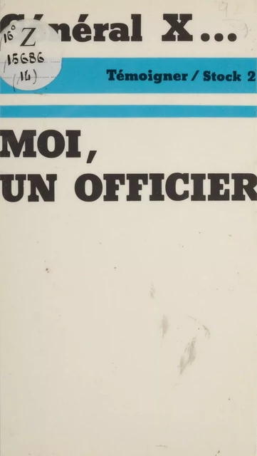 Moi, un officier / Général X -  Général X - Stock (réédition numérique FeniXX)