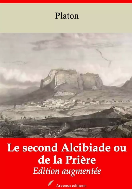 Le Second Alcibiade ou de la Prière – suivi d'annexes - Platon Platon - Arvensa Editions