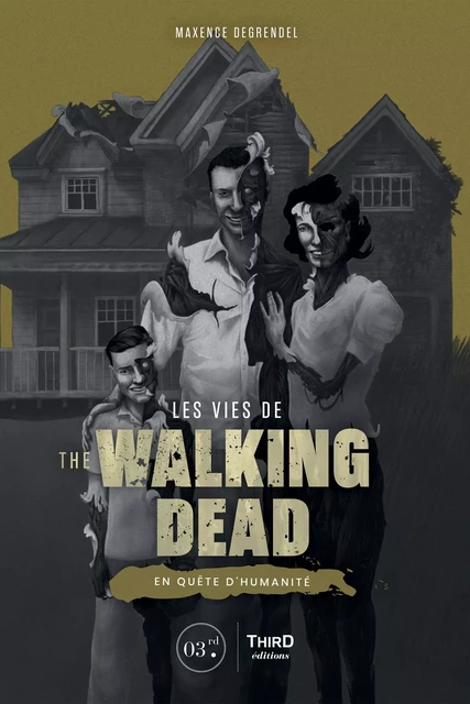 Les vies de The Walking Dead - Maxence Degrendel - Third Editions