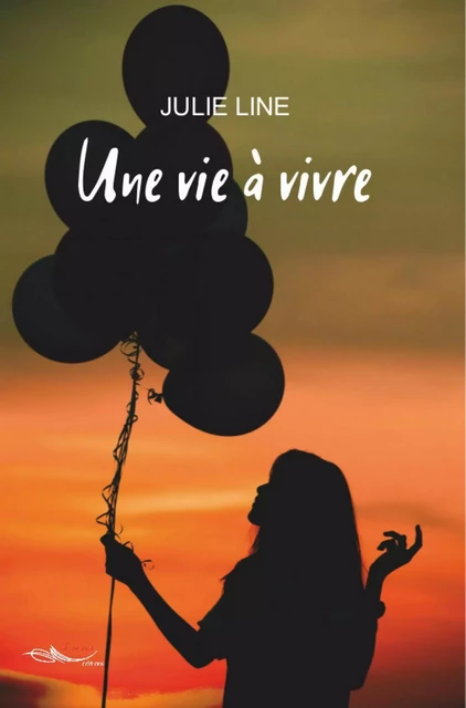 Une vie à vivre - Julie Line - 5 sens éditions