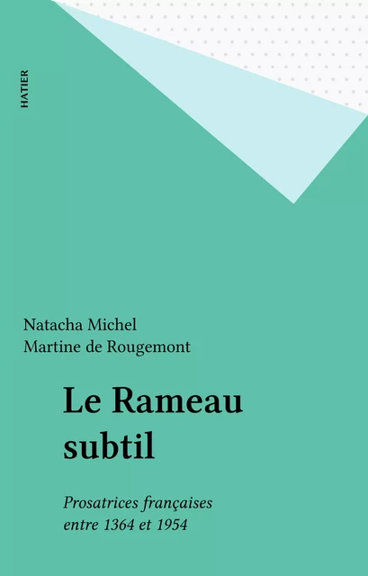 Le Rameau subtil - Natacha Michel, Martine de Rougemont - Hatier (réédition numérique FeniXX)