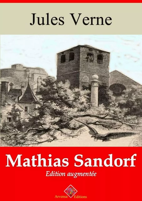 Mathias Sandorf – suivi d'annexes - Jules Verne - Arvensa Editions