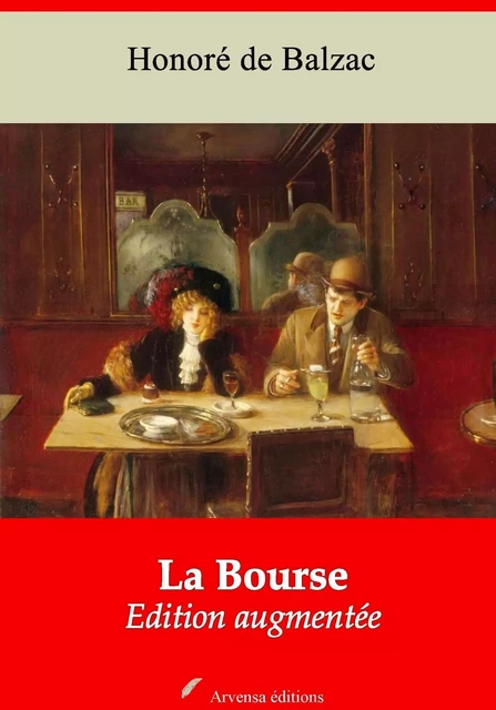 La Bourse – suivi d'annexes - Honoré de Balzac - Arvensa Editions