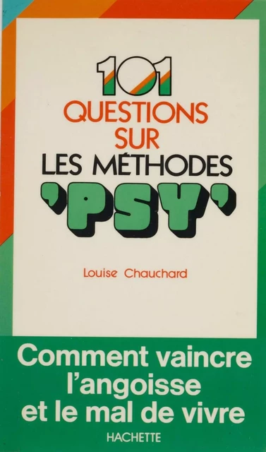 101 réponses sur les méthodes «psy» - Louise Chauchard - Hachette (réédition numérique FeniXX)