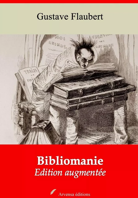 Bibliomanie – suivi d'annexes - Gustave Flaubert - Arvensa Editions