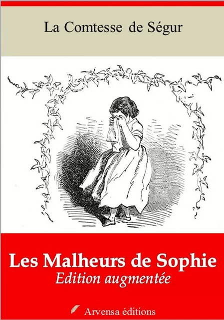 Les Malheurs de Sophie – suivi d'annexes - la Comtesse de Ségur - Arvensa Editions