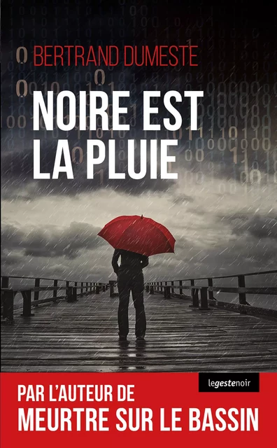 Noire est la pluie - Bertrand Dumeste - La Geste