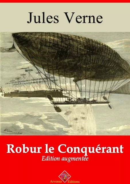 Robur le Conquérant – suivi d'annexes - Jules Verne - Arvensa Editions