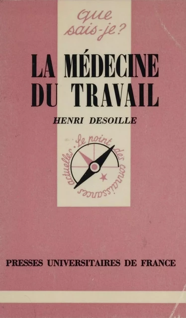 La Médecine du travail - Henri Desoille - Presses universitaires de France (réédition numérique FeniXX)