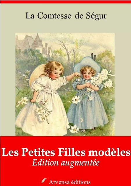 Les Petites Filles modèles – suivi d'annexes - la Comtesse de Ségur - Arvensa Editions