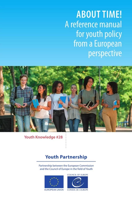 About time! A reference manual for youth policy from a European perspective - Howard Williamson, Max Fras, Zara Lavchyan - Council of Europe