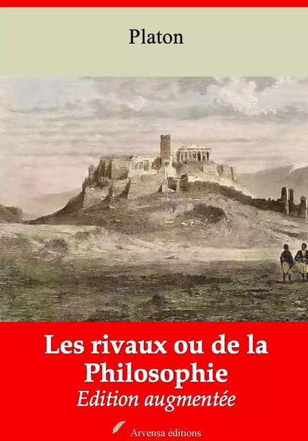 Les Rivaux ou de la Philosophie – suivi d'annexes - Platon Platon - Arvensa Editions