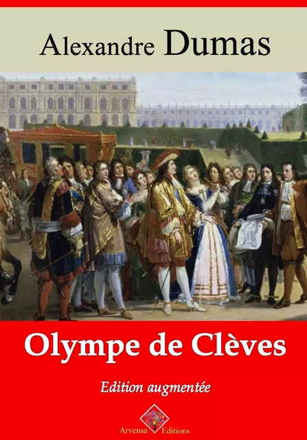 Olympe de Clèves – suivi d'annexes - Alexandre Dumas - Arvensa Editions