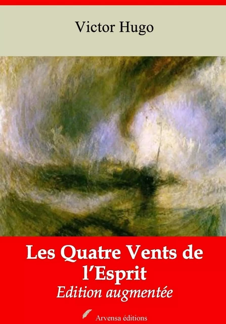 Les Quatre Vents de l’Esprit – suivi d'annexes - Victor Hugo - Arvensa Editions