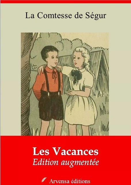 Les Vacances – suivi d'annexes - la Comtesse de Ségur - Arvensa Editions