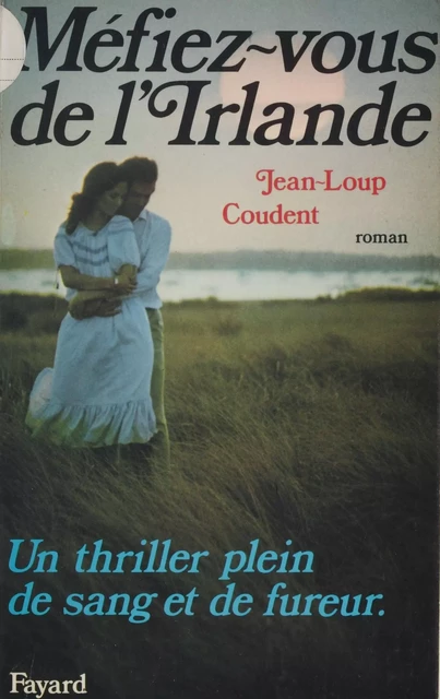 Méfiez-vous de l'Irlande - Jean-Loup Coudent - Fayard (réédition numérique FeniXX)