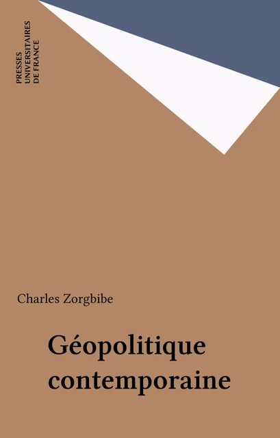 Géopolitique contemporaine - Charles Zorgbibe - Presses universitaires de France (réédition numérique FeniXX)