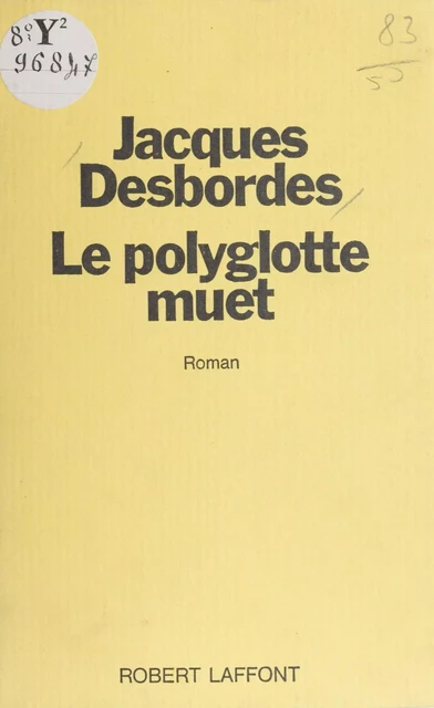 Le Polyglotte muet - Jacques Desbordes - Robert Laffont (réédition numérique FeniXX)