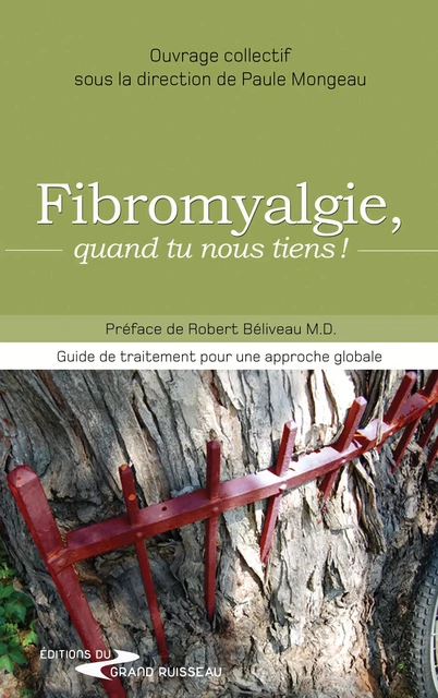 Fibromyalgie, quand tu nous tiens ! - Paule Mongeau - Arrimages Distribution