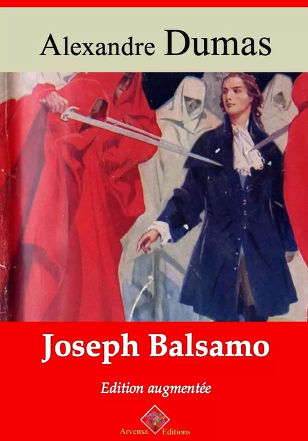 Joseph Balsamo – suivi d'annexes - Alexandre Dumas - Arvensa Editions