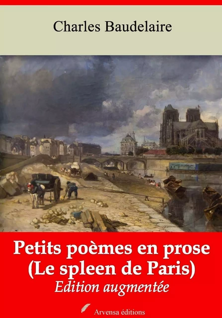 Le Spleen de Paris ou Petits poèmes en prose – suivi d'annexes - Charles Baudelaire - Arvensa Editions