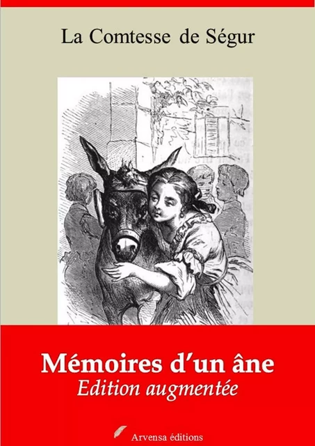 Mémoires d’un âne – suivi d'annexes - la Comtesse de Ségur - Arvensa Editions