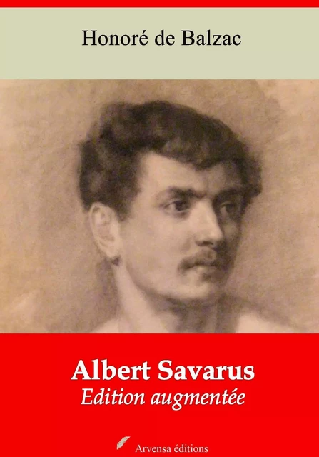 Albert Savarus – suivi d'annexes - Honoré de Balzac - Arvensa Editions