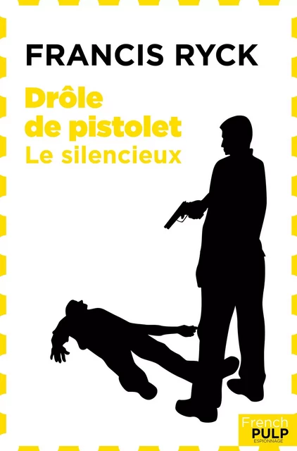 Drôle de pistolet - Francis Ryck - French Pulp éditions