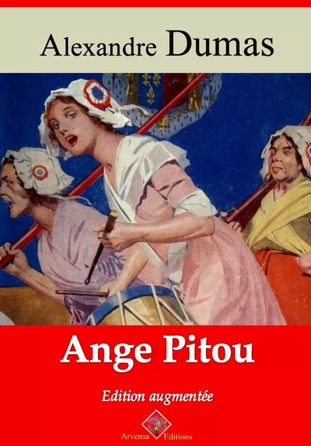 Ange Pitou – suivi d'annexes - Alexandre Dumas - Arvensa Editions