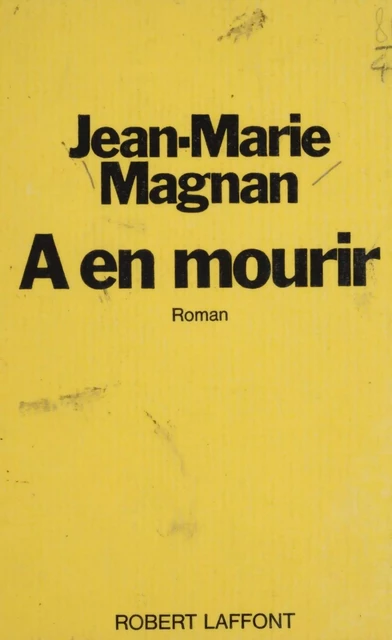 À en mourir - Jean-Marie Magnan - Robert Laffont (réédition numérique FeniXX)