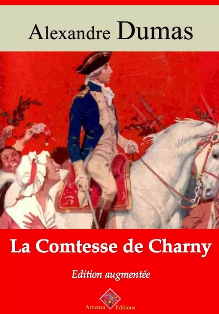 La Comtesse de Charny – suivi d'annexes - Alexandre Dumas - Arvensa Editions