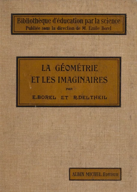 La géométrie et les imaginaires - Émile Borel, Robert Deltheil - Albin Michel (réédition numérique FeniXX)