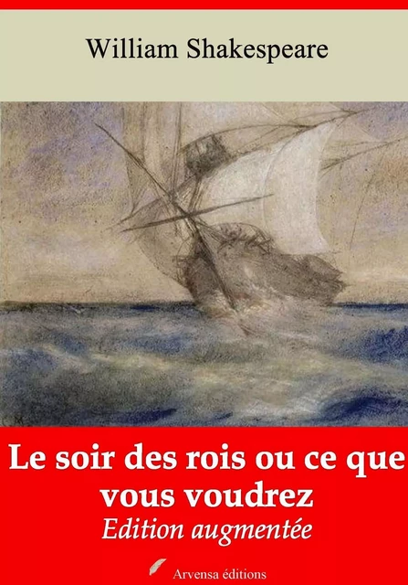 Le Soir des rois ou Ce que vous voudrez – suivi d'annexes - William Shakespeare - Arvensa Editions