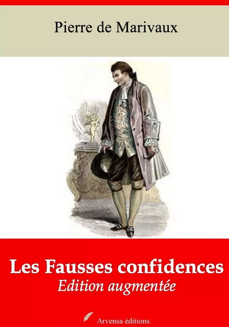 Les Fausses confidences – suivi d'annexes - Pierre de Marivaux - Arvensa Editions