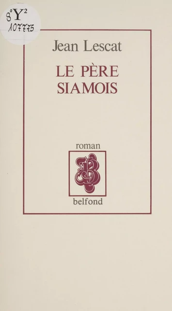 Le Père siamois - Jean Lescat - Belfond (réédition numérique FeniXX)