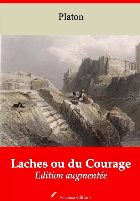 Laches ou du Courage – suivi d'annexes - Platon Platon - Arvensa Editions