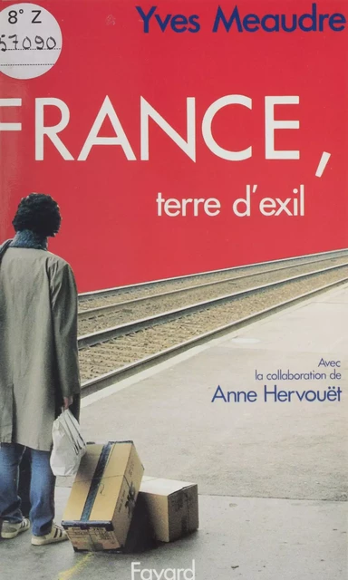 France, terre d'exil - Yves Meaudre - (Fayard) réédition numérique FeniXX