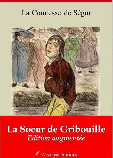 La Soeur de Gribouille – suivi d'annexes - la Comtesse de Ségur - Arvensa Editions