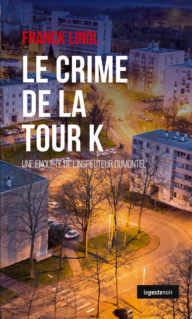 Le crime de la tour K - Franck Linol - La Geste