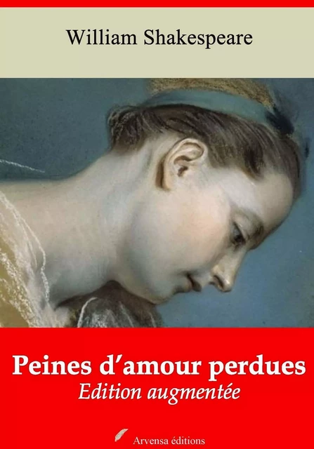 Peines d’amour perdues – suivi d'annexes - William Shakespeare - Arvensa Editions