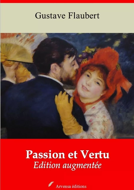 Passion et Vertu – suivi d'annexes - Gustave Flaubert - Arvensa Editions