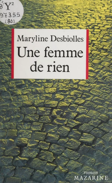 Une femme de rien - Maryline Desbiolles - Mazarine (réédition numérique FeniXX)