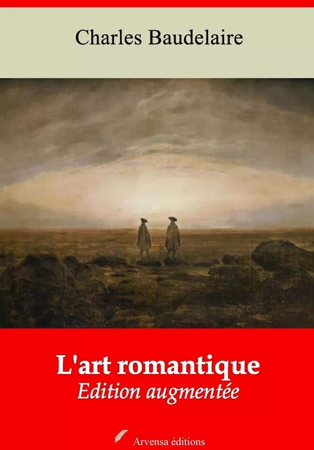 L'Art romantique – suivi d'annexes - Charles Baudelaire - Arvensa Editions