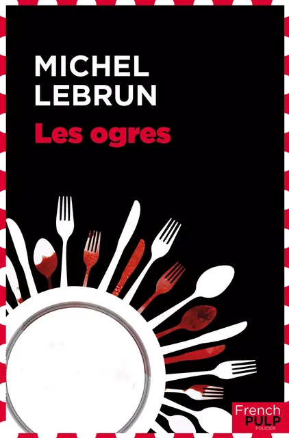 Les Ogres - Michel Lebrun - French Pulp éditions