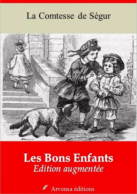 Les Bons Enfants – suivi d'annexes - la Comtesse de Ségur - Arvensa Editions