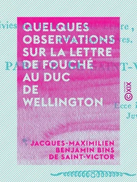 Quelques observations sur la lettre de Fouché au duc de Wellington