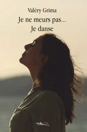 Je ne meurs pas je danse