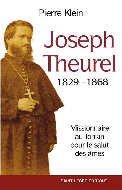 Joseph Theurel, 1829-1868 - Pierre Klein - Saint-Léger Editions